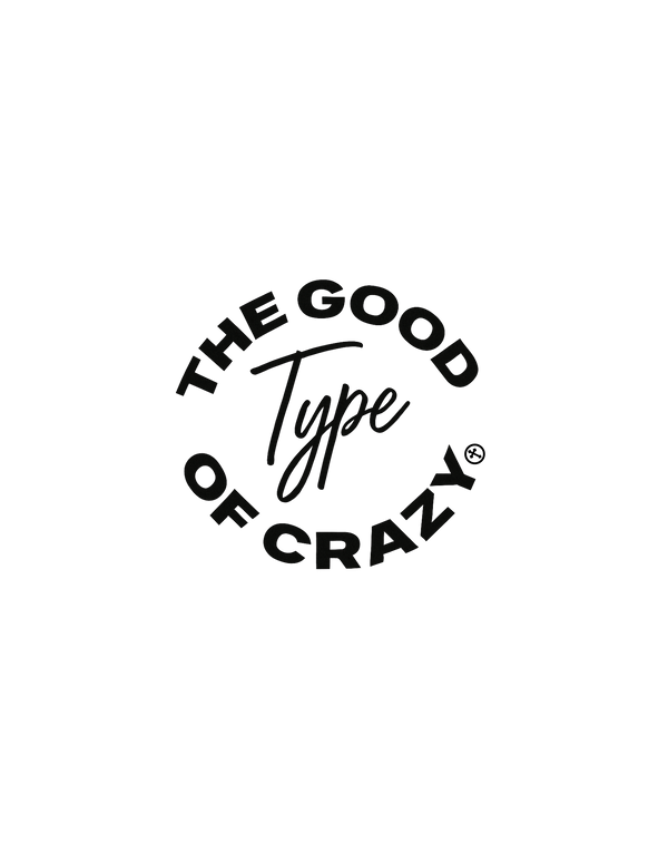 Good Type of Crazy